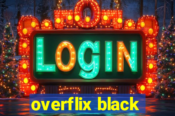 overflix black